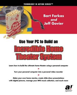 Book cover for Use Your PC to Build an Incredible Home Theater System