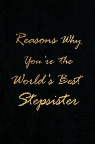 Cover of Reasons Why You're My Favorite Stepsister