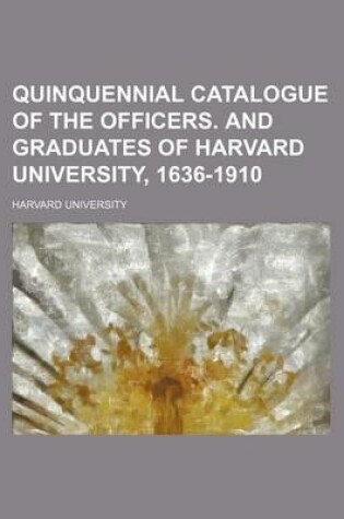 Cover of Quinquennial Catalogue of the Officers. and Graduates of Harvard University, 1636-1910