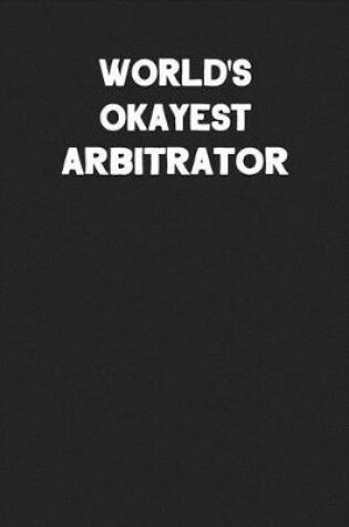 Cover of World's Okayest Arbitrator