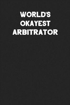 Book cover for World's Okayest Arbitrator