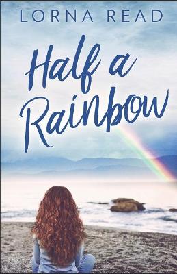 Book cover for Half A Rainbow