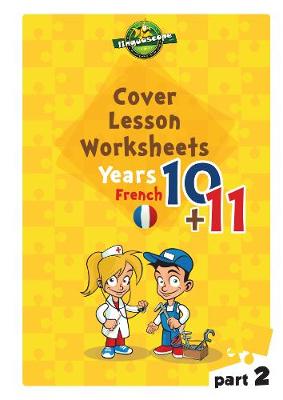Book cover for Cover Lesson Worksheets - Years 10 & 11 French, Part 2