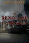 Book cover for The Renegade Campaign