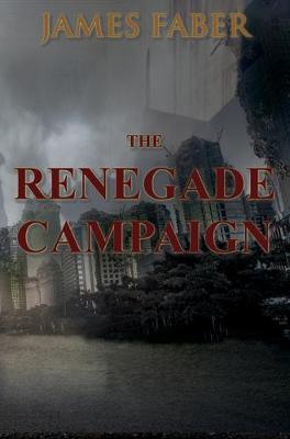 Book cover for The Renegade Campaign