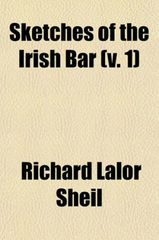 Cover of Sketches of the Irish Bar Volume 1