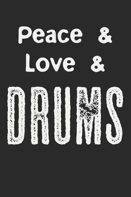 Book cover for Peace & Love & Drums
