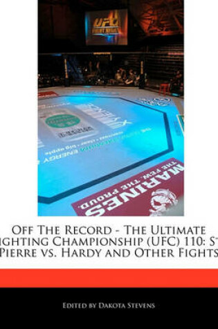 Cover of Off the Record - The Ultimate Fighting Championship (Ufc) 110