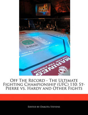 Book cover for Off the Record - The Ultimate Fighting Championship (Ufc) 110