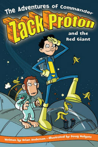 Cover of The Adventures Of Commander Zack Proton and the Red Giant