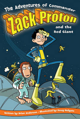 Book cover for The Adventures Of Commander Zack Proton and the Red Giant