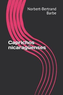 Book cover for Caprichos nicaragüenses