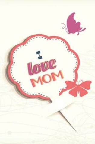 Cover of I Love Mom