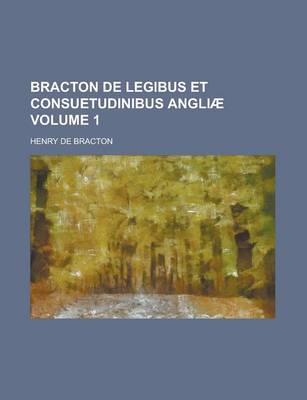 Book cover for Bracton de Legibus Et Consuetudinibus Angli Volume 1