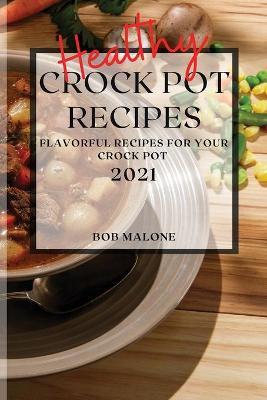 Book cover for Healthy Crock Pot Recipes 2021