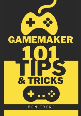 Book cover for GameMaker 101 Tips & Tricks