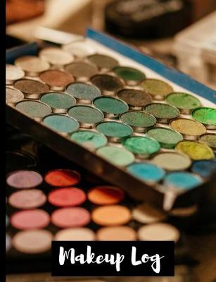 Book cover for Makeup Logbook To Keep Track Of All Make-Up Styles, Brush Stroke, Color Scheme, Style, etc. - Best Gift For Cosmetologists, Beautician, Beauty School Students