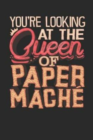 Cover of You're Looking at the Queen of Paper Mache