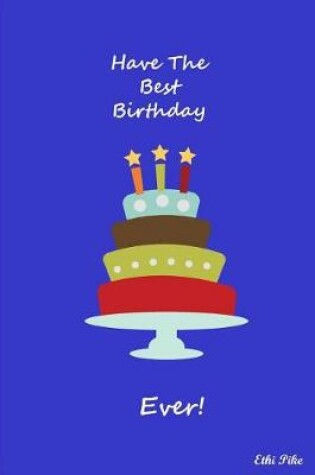 Cover of Have The Best Birthday Ever!