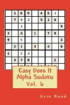 Book cover for Easy Does It Alpha Sudoku Vol. 6