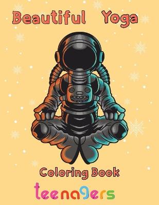 Book cover for Beautiful Yoga Coloring book Teenagers