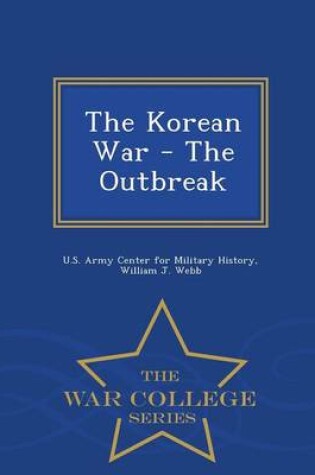 Cover of The Korean War - The Outbreak - War College Series