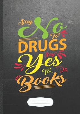 Book cover for Say No to Drugs Say Yes to Books