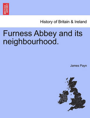 Book cover for Furness Abbey and Its Neighbourhood.