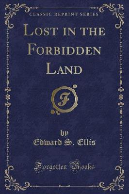 Book cover for Lost in the Forbidden Land (Classic Reprint)