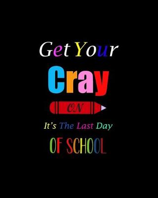 Book cover for Get Your Cary On It's The Last Day Of School