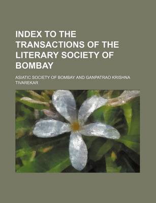 Book cover for Index to the Transactions of the Literary Society of Bombay