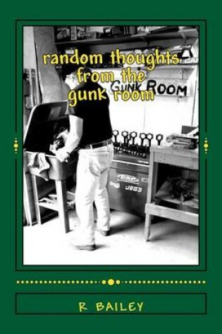 Cover of random thoughts from the gunk room