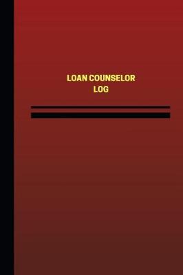 Book cover for Loan Counselor Log (Logbook, Journal - 124 pages, 6 x 9 inches)