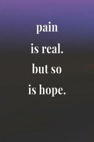 Cover of Pain Is Real But So Is Hope