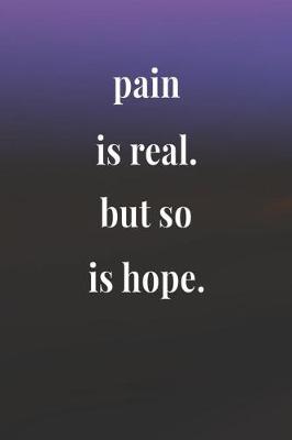 Book cover for Pain Is Real But So Is Hope