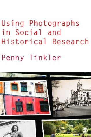 Cover of Using Photographs in Social and Historical Research