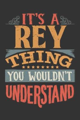 Book cover for Its A Rey Thing You Wouldnt Understand