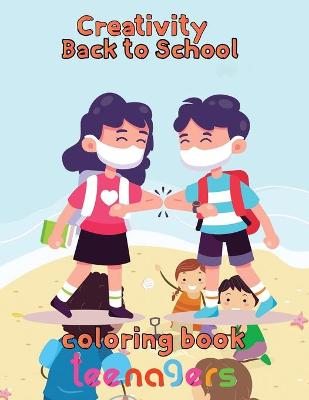 Book cover for Creativity Back to school Coloring Book Teenagers