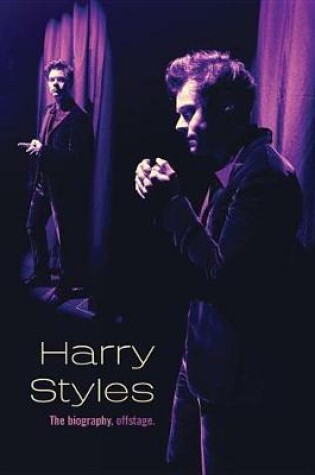 Cover of Harry Styles: The Biography, Offstage