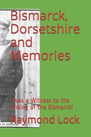 Cover of Bismarck, Dorsetshire and Memories