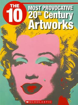 Cover of The 10 Most Provocative 20th Century Artworks