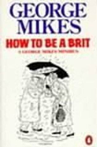 Cover of How to be a Brit