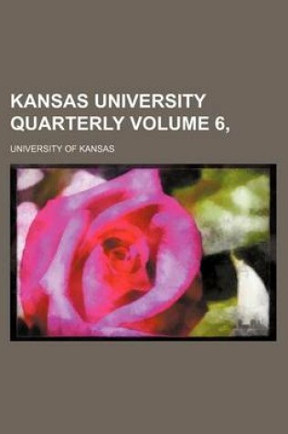 Cover of Kansas University Quarterly Volume 6,