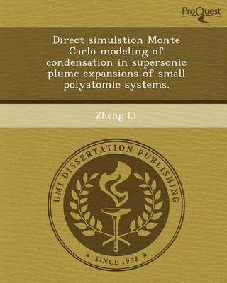 Book cover for Direct Simulation Monte Carlo Modeling of Condensation in Supersonic Plume Expansions of Small Polyatomic Systems