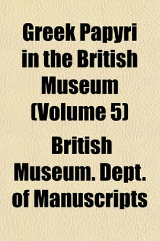 Cover of Greek Papyri in the British Museum (Volume 5)