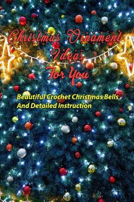 Book cover for Christmas Ornament Ideas For You