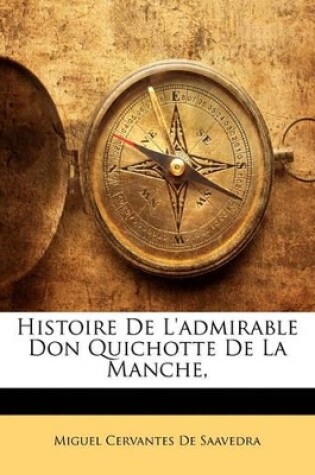 Cover of Histoire De L'admirable Don Quichotte De La Manche,