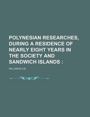 Book cover for Polynesian Researches, During a Residence of Nearly Eight Years in the Society and Sandwich Islands