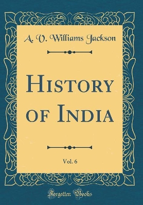 Book cover for History of India, Vol. 6 (Classic Reprint)