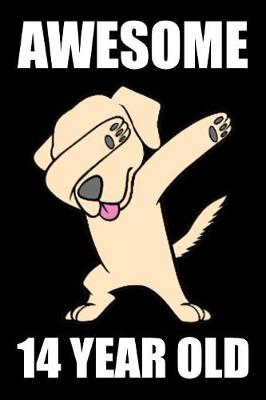 Book cover for Awesome 14 Year Old Dabbing Dog Edition